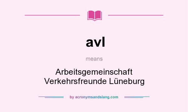 What does avl mean? It stands for Arbeitsgemeinschaft Verkehrsfreunde Lüneburg