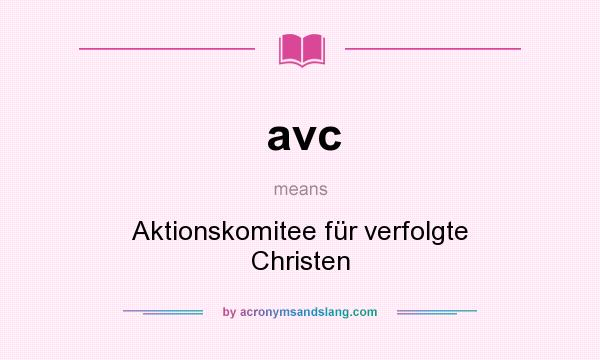 What does avc mean? It stands for Aktionskomitee für verfolgte Christen