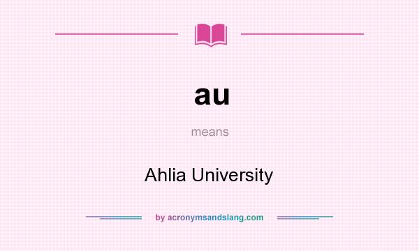What does au mean? It stands for Ahlia University