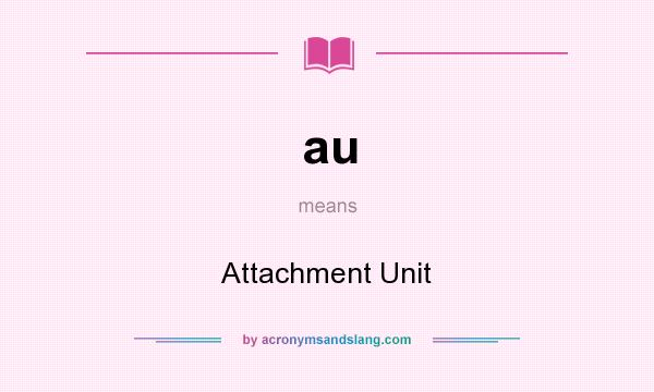 What does au mean? It stands for Attachment Unit