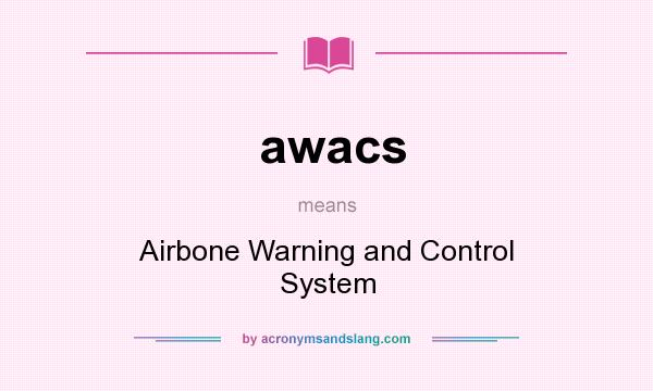 What does awacs mean? It stands for Airbone Warning and Control System