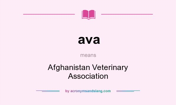 What does ava mean? It stands for Afghanistan Veterinary Association