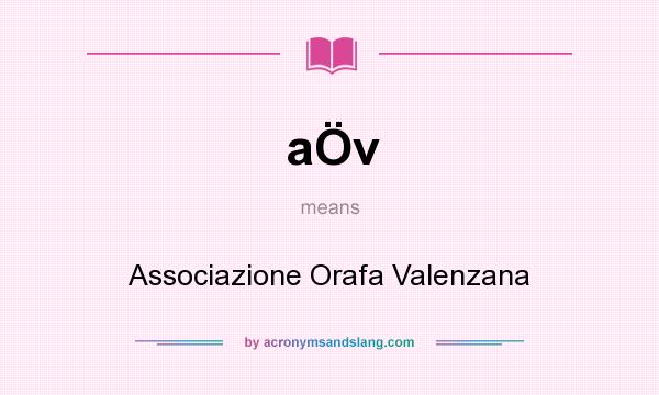 What does aÖv mean? It stands for Associazione Orafa Valenzana