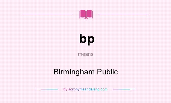 What does bp mean? It stands for Birmingham Public