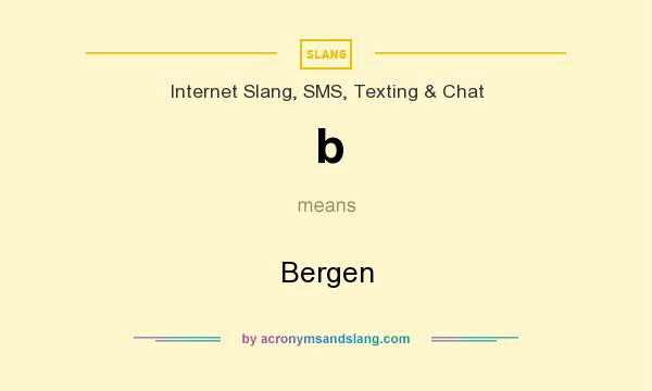 What does b mean? It stands for Bergen