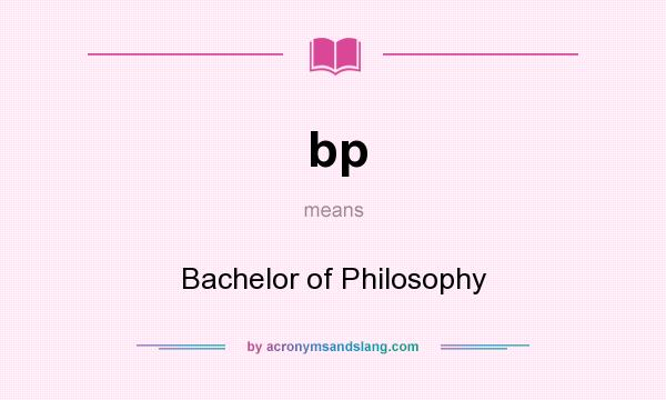 What does bp mean? It stands for Bachelor of Philosophy