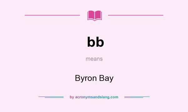 What does bb mean? It stands for Byron Bay