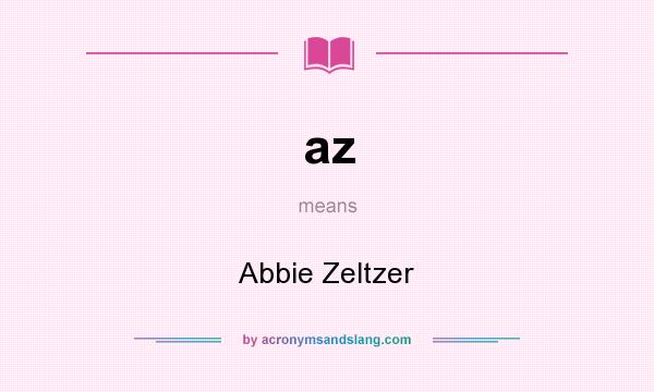 What does az mean? It stands for Abbie Zeltzer