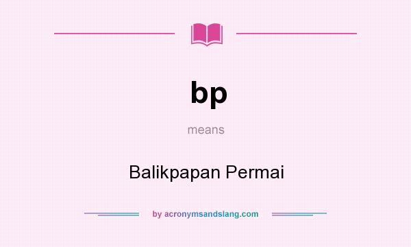 What does bp mean? It stands for Balikpapan Permai