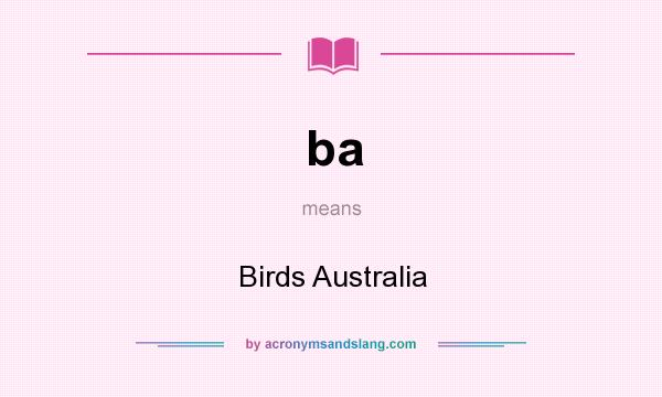 What does ba mean? It stands for Birds Australia