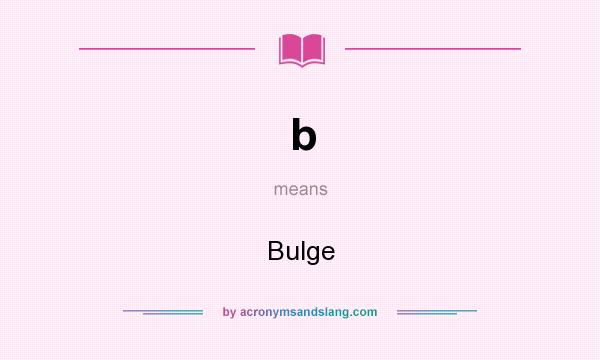 What does b mean? It stands for Bulge