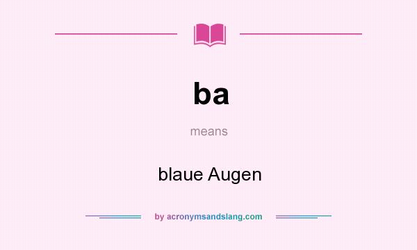 What does ba mean? It stands for blaue Augen