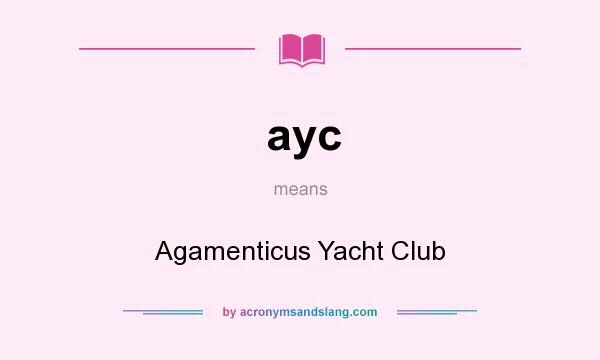 What does ayc mean? It stands for Agamenticus Yacht Club