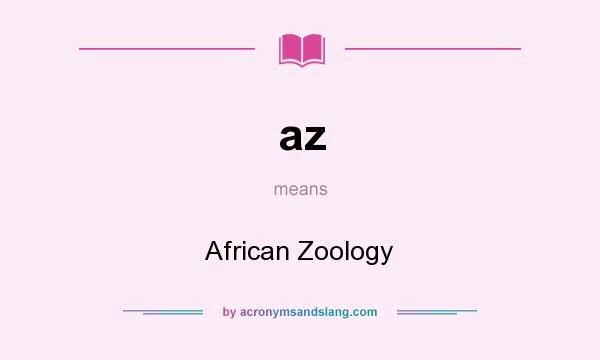 What does az mean? It stands for African Zoology