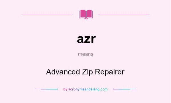 What does azr mean? It stands for Advanced Zip Repairer