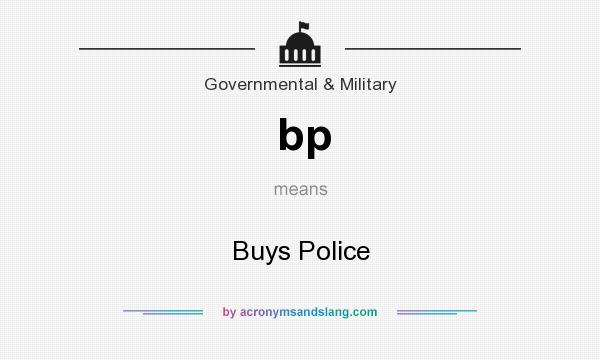 What does bp mean? It stands for Buys Police