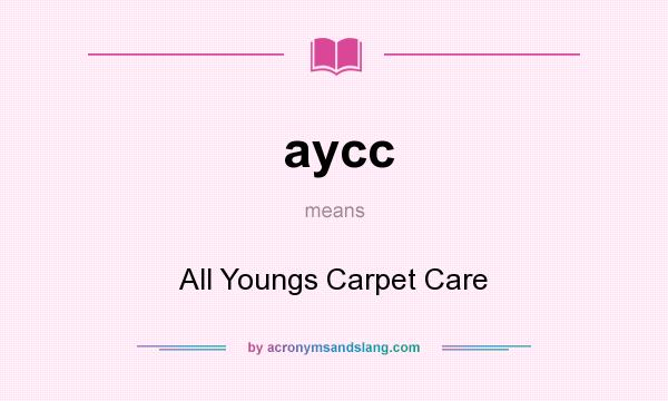 What does aycc mean? It stands for All Youngs Carpet Care