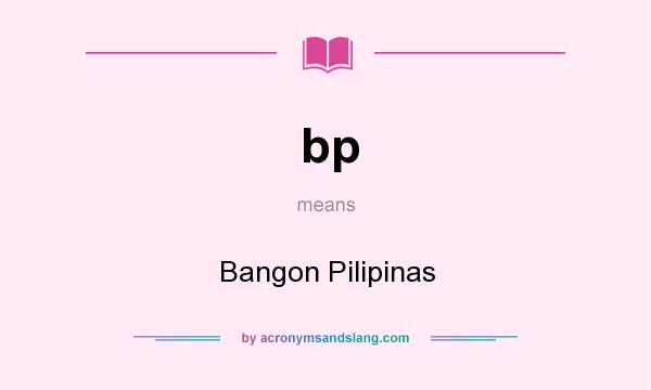 What does bp mean? It stands for Bangon Pilipinas