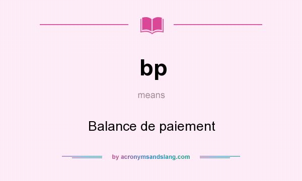 What does bp mean? It stands for Balance de paiement