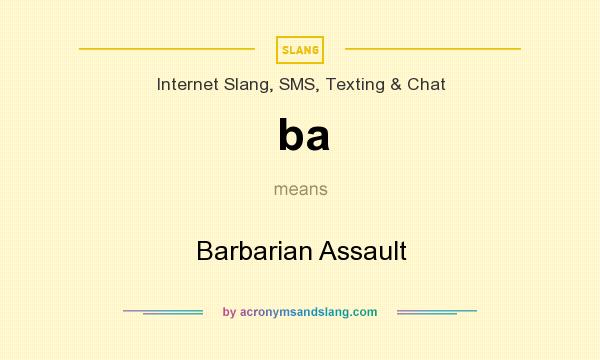 What does ba mean? It stands for Barbarian Assault