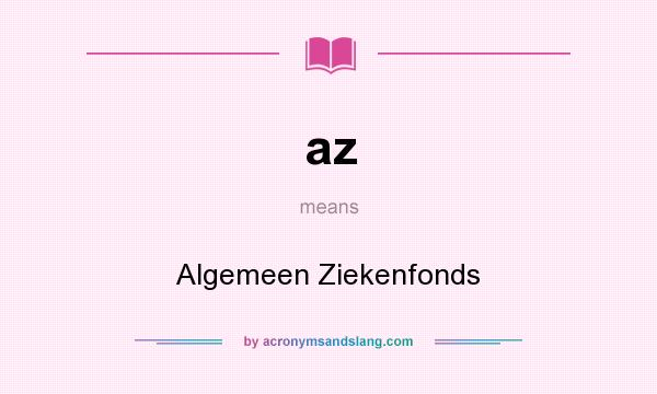 What does az mean? It stands for Algemeen Ziekenfonds