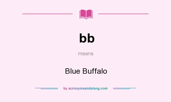 What does bb mean? It stands for Blue Buffalo