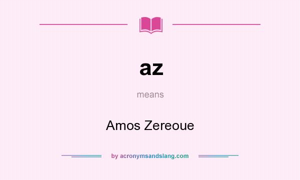 What does az mean? It stands for Amos Zereoue