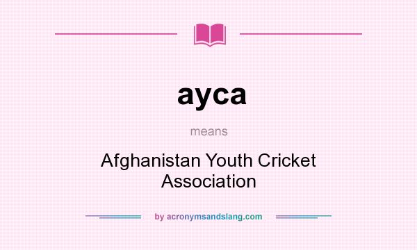 What does ayca mean? It stands for Afghanistan Youth Cricket Association