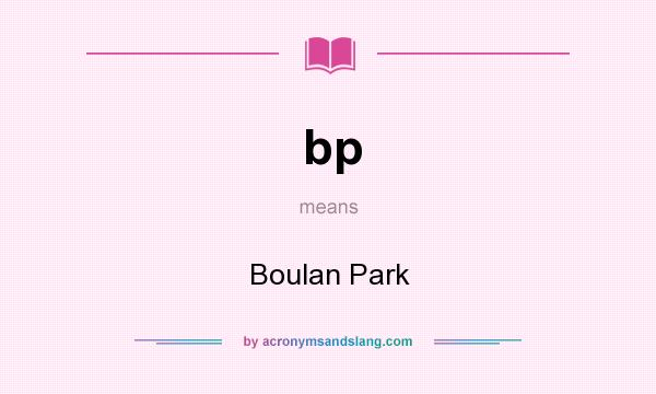 What does bp mean? It stands for Boulan Park