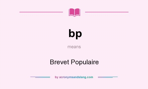 What does bp mean? It stands for Brevet Populaire