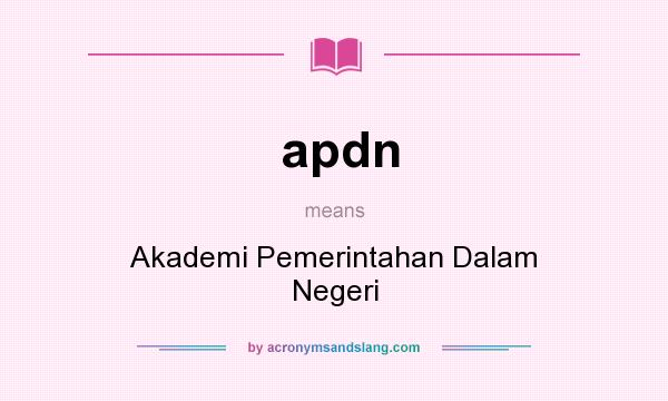 What does apdn mean? It stands for Akademi Pemerintahan Dalam Negeri