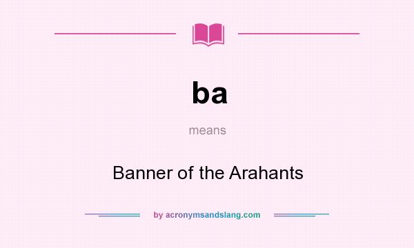 What does ba mean? It stands for Banner of the Arahants