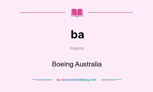 What does ba mean? It stands for Boeing Australia