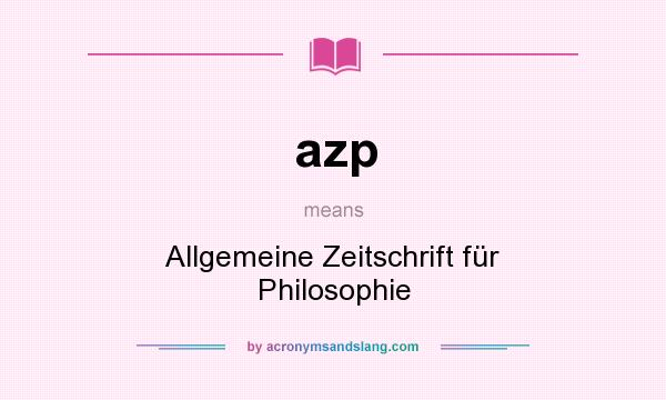 What does azp mean? It stands for Allgemeine Zeitschrift für Philosophie