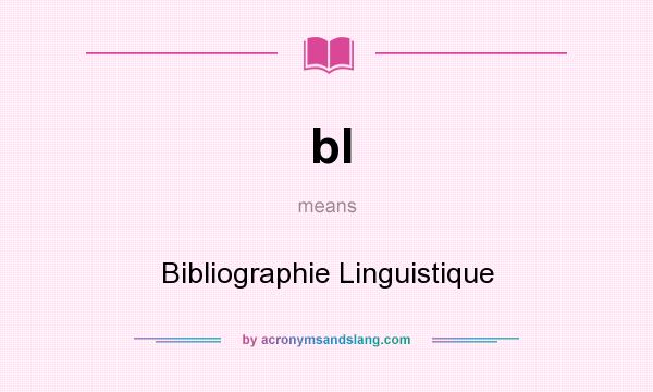What does bl mean? It stands for Bibliographie Linguistique