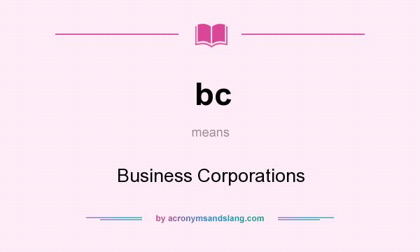 What does bc mean? It stands for Business Corporations
