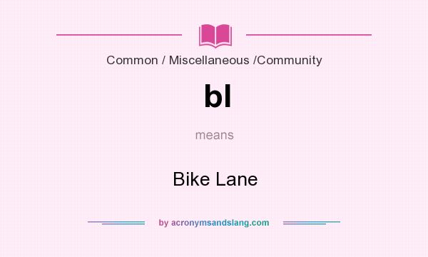 What does bl mean? It stands for Bike Lane