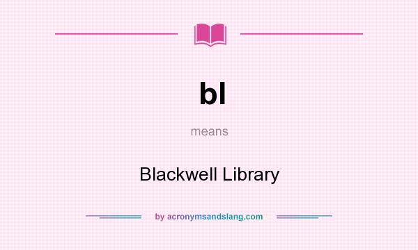 What does bl mean? It stands for Blackwell Library