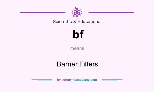 What does bf mean? It stands for Barrier Filters