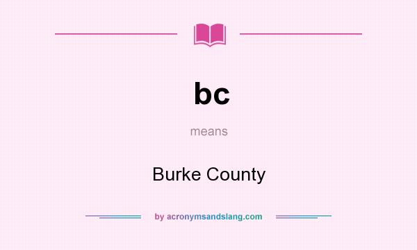 What does bc mean? It stands for Burke County