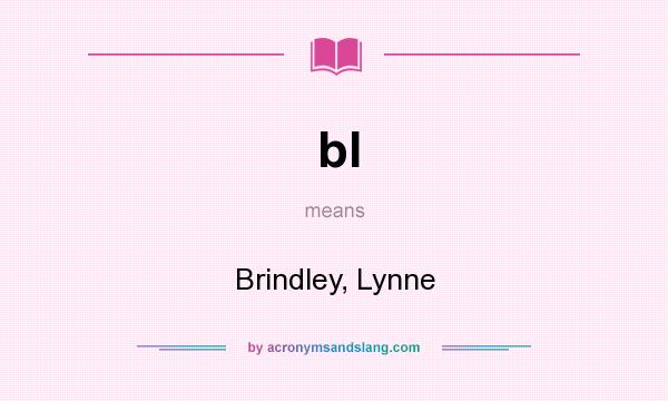 What does bl mean? It stands for Brindley, Lynne