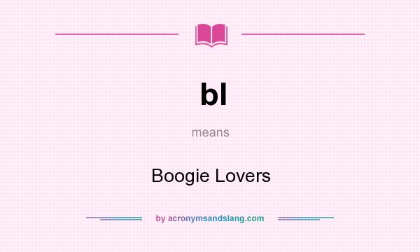 What does bl mean? It stands for Boogie Lovers