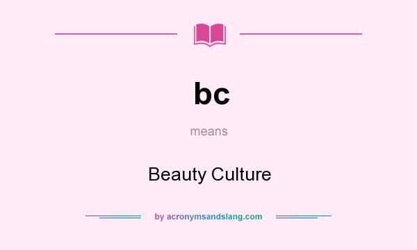 What does bc mean? It stands for Beauty Culture