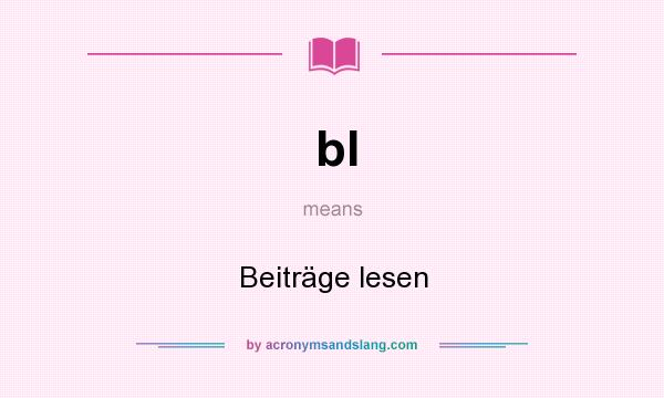 What does bl mean? It stands for Beiträge lesen