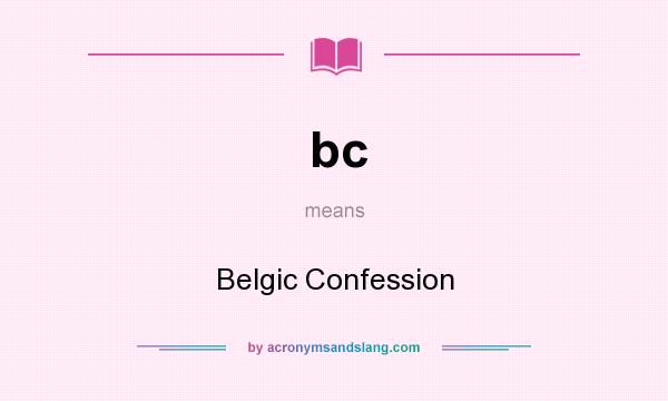 What does bc mean? It stands for Belgic Confession