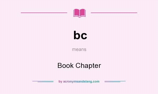 What does bc mean? It stands for Book Chapter