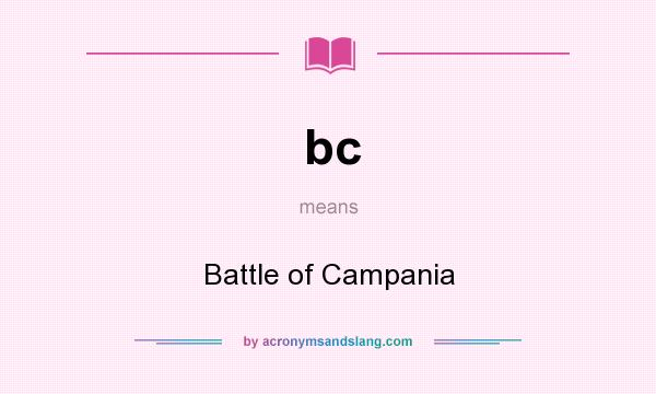 What does bc mean? It stands for Battle of Campania