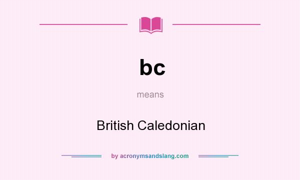 What does bc mean? It stands for British Caledonian