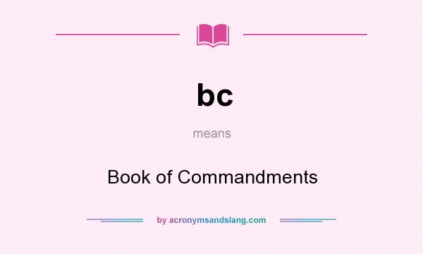 What does bc mean? It stands for Book of Commandments