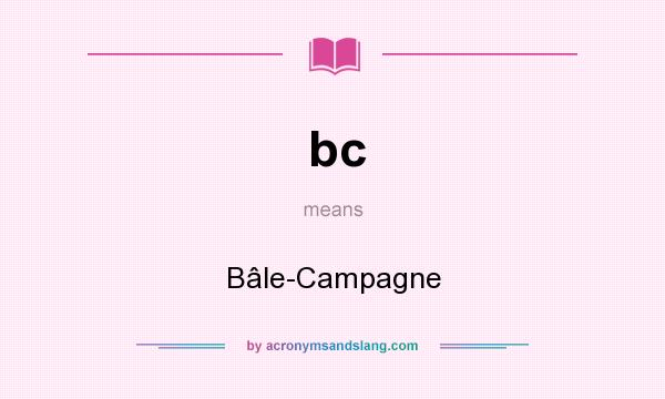 What does bc mean? It stands for Bâle-Campagne